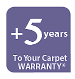 +5 Years To Your Carpet Warranty*